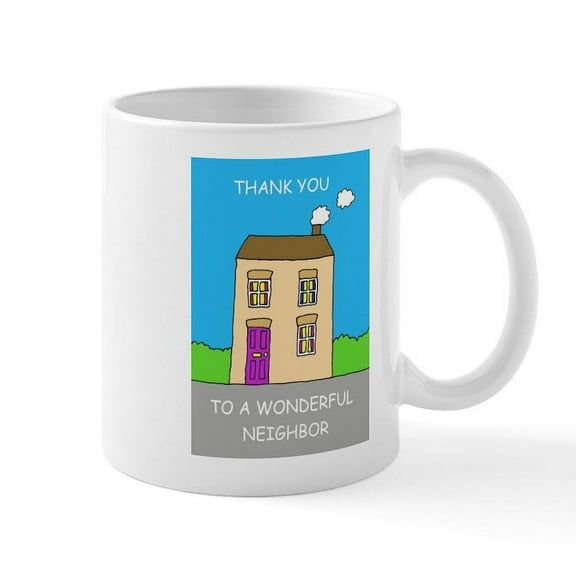 CafePress - Thanks To Wonderful Neighbor Mugs - 11 oz Ceramic Mug - Novelty Coffee Tea Cup