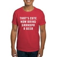 thumbnail image 1 of CafePress - That's Cute Now Bring Grandpa A Beer Dark T Shirt - Men's Classic Graphic Cotton T-Shirt, 1 of 4