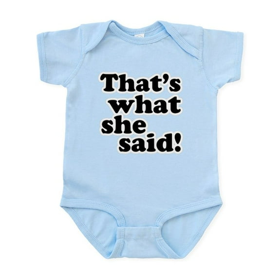 CafePress - That's What She Said Infant Bodysuit - Baby Light Bodysuit, Size Newborn - 24 Months