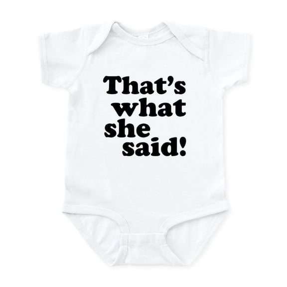 CafePress - That's What She Said Infant Bodysuit - Baby Light Bodysuit, Size Newborn - 24 Months