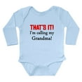 thumbnail image 1 of CafePress - Thats It! Im Calling My Grandma Body Suit - Long Sleeve Cotton Baby Bodysuit, 1 of 4