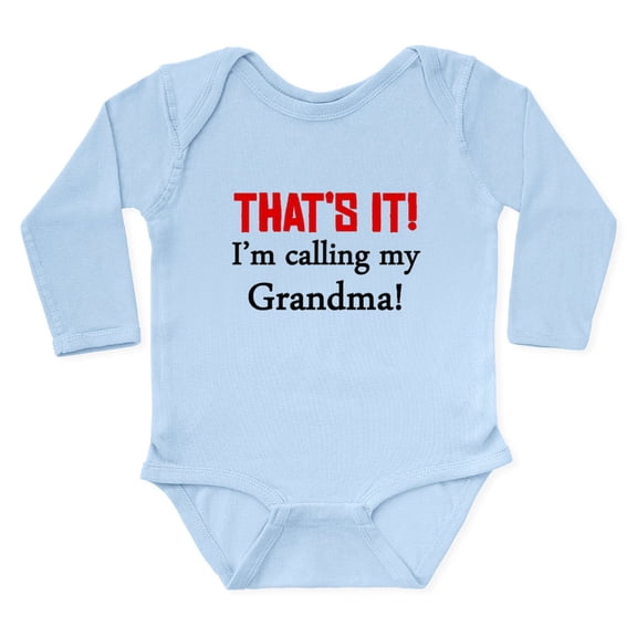 CafePress - Thats It! Im Calling My Grandma Body Suit - Long Sleeve Cotton Baby Bodysuit