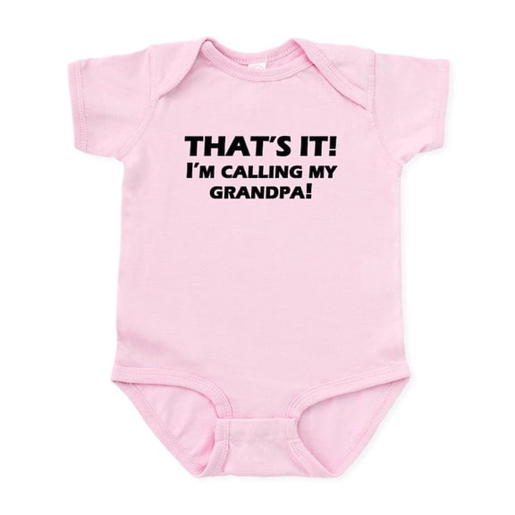 CafePress - Thats It! Im Calling My Grandpa Body Suit - Baby Light Bodysuit, Size Newborn - 24 Months