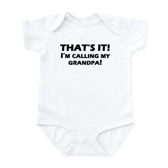CafePress - Thats It! Im Calling My Grandpa Body Suit - Baby Light Bodysuit, Size Newborn - 24 Months