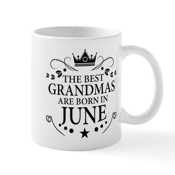 CafePress - The Best Grandmas Are Born In June Mugs - 11 oz Ceramic Mug - Novelty Coffee Tea Cup