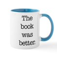 thumbnail image 1 of CafePress - The Book Was Better - 11 oz Ceramic Mug - Novelty Coffee Tea Cup, 1 of 4