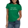thumbnail image 1 of CafePress - The Book Was Better T Shirt - Women's Traditional Fit Dark T-Shirt, 1 of 4