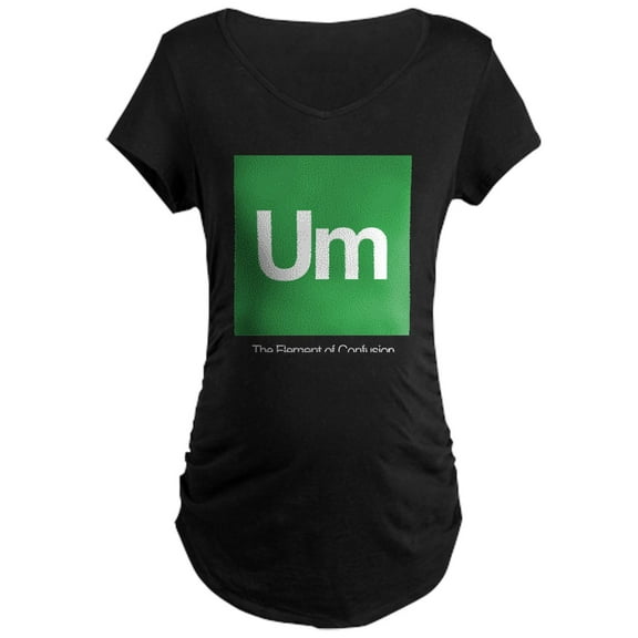 CafePress - The Element Of Confusion Maternity Dark T Shirt - Maternity Dark T-Shirt