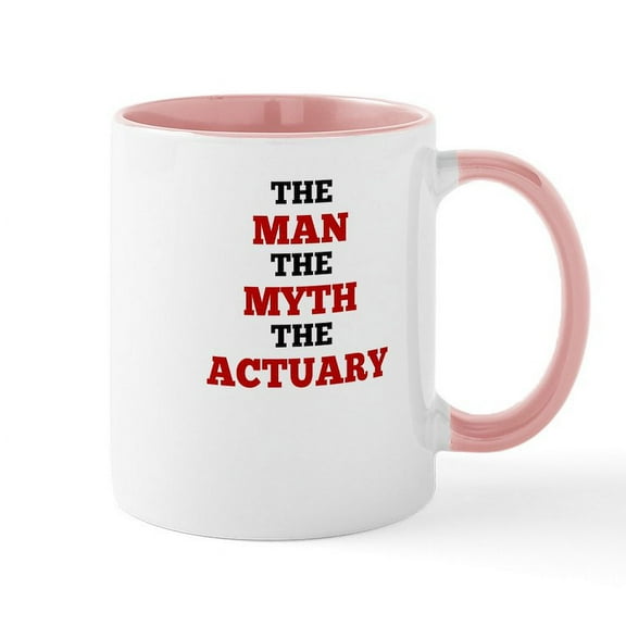 CafePress - The Man The Myth The Actuary Mugs - 11 oz Ceramic Mug - Novelty Coffee Tea Cup