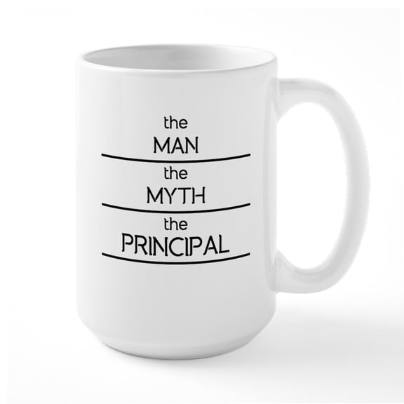 CafePress - The Man The Myth The Principal Mugs - 15 oz Ceramic Large White Novelty Mug