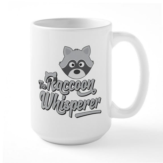CafePress - The Raccoon Whisperer - 15 oz Ceramic Large White Novelty Mug
