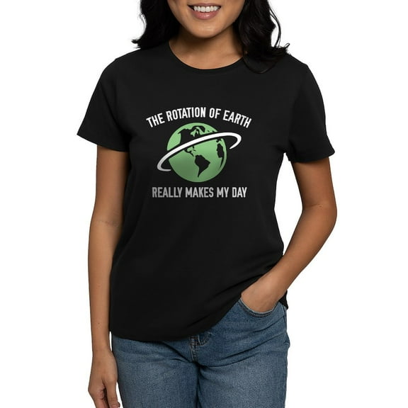 CafePress - The Rotation Of The Earth Women's Dark T Shirt - Women's Traditional Fit Dark T-Shirt