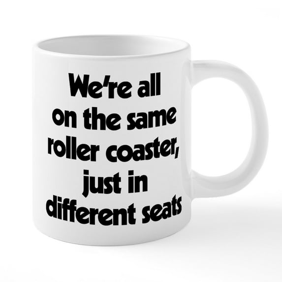 CafePress - The Same Roller Coaster Jus - 20 Oz White Ceramic Mega Mug