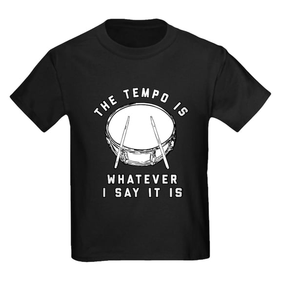 CafePress - The Tempo Is Whatever I Say It I Kids Dark T Shirt - Dark T-Shirt Kids XS-XL