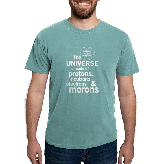 CafePress - The Universe Is Made Of Protons Neutrons Electrons - Mens Comfort Colors Shirt