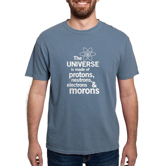 CafePress - The Universe Is Made Of Protons Neutrons Electrons - Mens Comfort Colors Shirt
