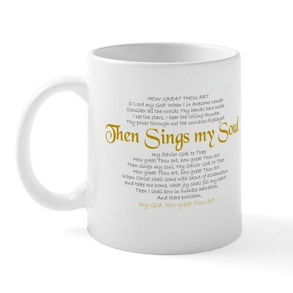 CafePress - Then Sings My Soul Mug Mugs - 11 oz Ceramic Mug - Novelty Coffee Tea Cup