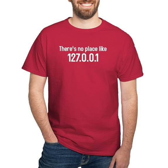 CafePress - There's No Place Like 127.0.0.1 Dark T Shirt - Men's Classic Graphic Cotton T-Shirt