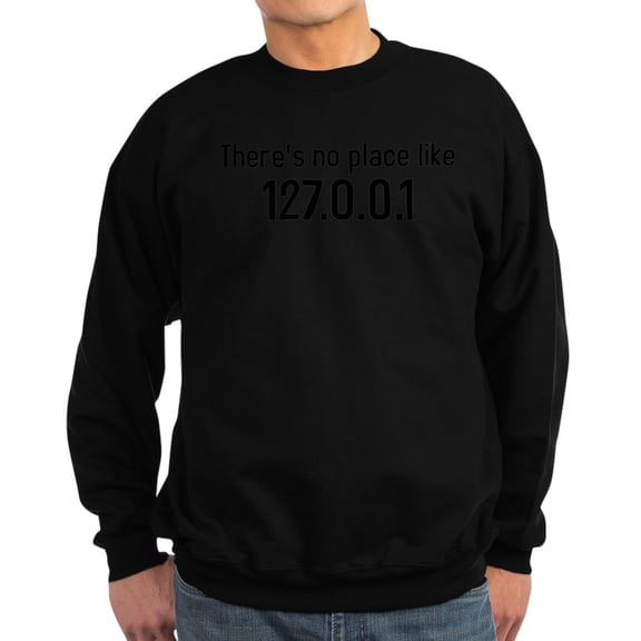 CafePress - There's No Place Like 127.0.0.1 Sweatshirt - Classic Crew Neck Sweatshirt