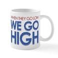thumbnail image 1 of CafePress - They Go Low, We Go High Mug - 11 oz Ceramic Mug - Novelty Coffee Tea Cup, 1 of 4
