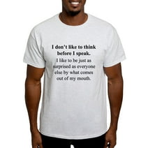 CafePress - Think Before I Speak T Shirt - Light T-Shirt - CP