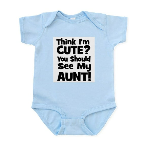 CafePress - Think I'm Cute? Aunt Black Infant Bodysuit - Baby Light Bodysuit, Size Newborn - 24 Months