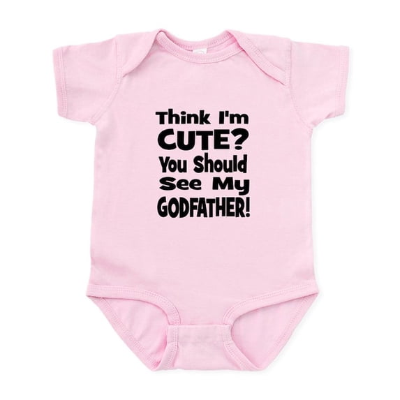 CafePress - Think I'm Cute? Godfather! Body Suit - Baby Light Bodysuit, Size Newborn - 24 Months