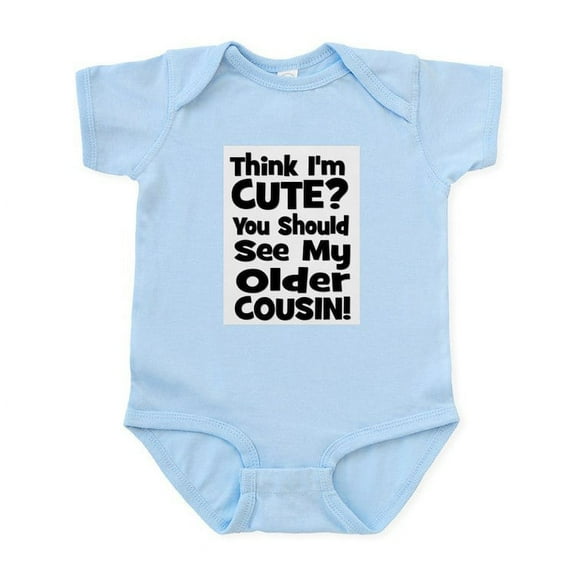 CafePress - Think I'm Cute? Older Cousin Infant Bodysuit - Baby Light Bodysuit, Size Newborn - 24 Months