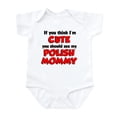 thumbnail image 1 of CafePress - Think I'm Cute...Polish Mommy Infant Bodysuit - Baby Light Bodysuit, Size Newborn - 24 Months, 1 of 4