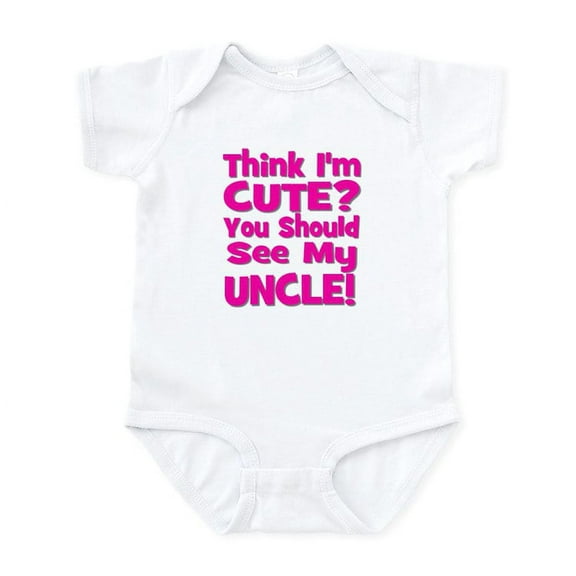 CafePress - Think I'm Cute? Uncle Pink Infant Bodysuit - Baby Light Bodysuit, Size Newborn - 24 Months