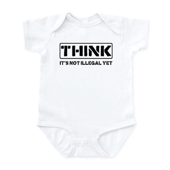 CafePress - Think: It's Not Illegal Infant Bodysuit - Baby Light Bodysuit, Size Newborn - 24 Months