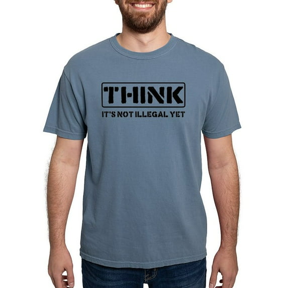 CafePress - Think: It's Not Illegal T Shirt - Mens Comfort Colors Shirt