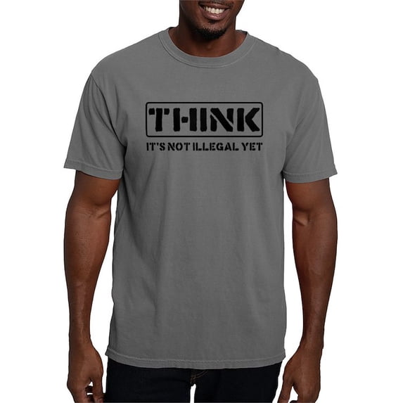 CafePress - Think: It's Not Illegal T Shirt - Mens Comfort Colors Shirt