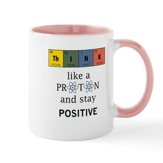 CafePress - Think Like A Proton. Physics And Chemistry Shirts - 11 oz Ceramic Mug - Novelty Coffee Tea Cup