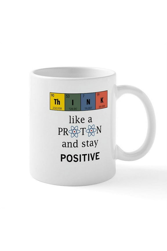 - Think Like A Proton. Physics And Chemistry Shirts - 11 oz Ceramic Mug - Novelty Coffee Tea Cup