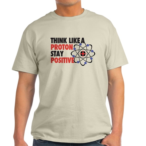 CafePress - Think Like A Proton Stay Positive T Shirt - Men's Classic Graphic T-Shirt