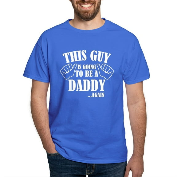 CafePress - This Guy Is Going To Be A Daddy...Again Dark T Shi - Men's Classic Graphic Cotton T-Shirt