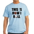 thumbnail image 1 of CafePress - This Is How I Roll Baseball Light T Shirt - Light T-Shirt - CP, 1 of 4