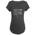 thumbnail image 1 of CafePress - This Is My Last One Maternity Dark T Shirt - Maternity Dark T-Shirt, 1 of 3