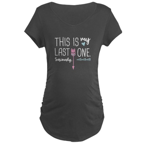CafePress - This Is My Last One Maternity Dark T Shirt - Maternity Dark T-Shirt