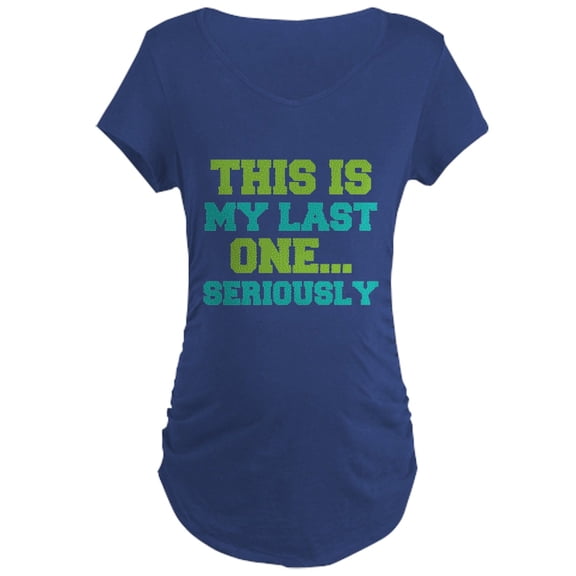 CafePress - This Is My Last One. . . - Maternity Dark T-Shirt