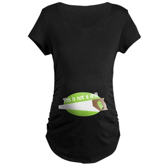 CafePress - This Is Not A Drill Maternity Dark T Shirt - Maternity Dark T-Shirt
