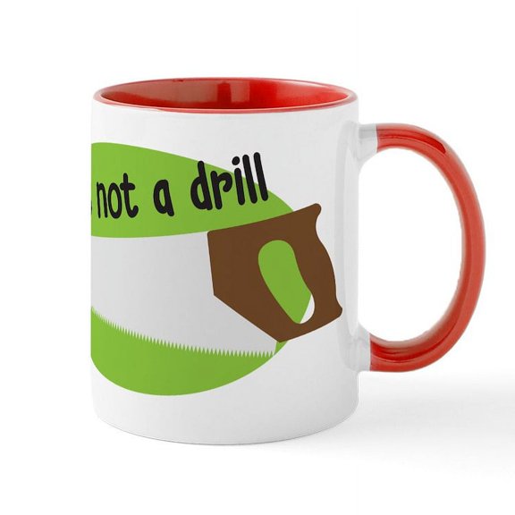 CafePress - This Is Not A Drill Mug - 11 oz Ceramic Mug - Novelty Coffee Tea Cup
