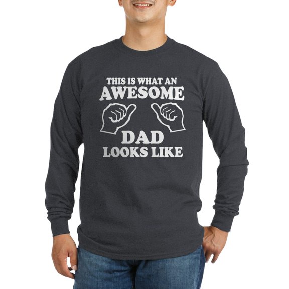 CafePress - This Is What An Awesome Dad Looks Like T Shirts Lo - Long Sleeve Dark T-Shirt