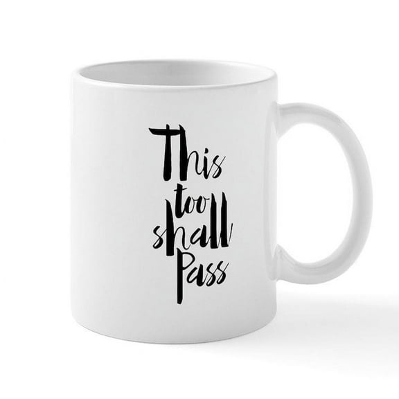 CafePress - This Too Shall Pass Mugs - 11 oz Ceramic Mug - Novelty Coffee Tea Cup