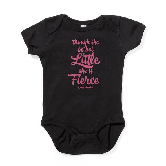 CafePress - Though She Be But Little She Be Fierce Baby Bodysu - Cute Infant Bodysuit Baby Romper - Size Newborn - 24 Months