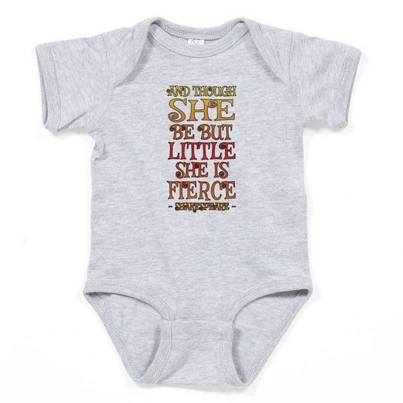 CafePress - Though She Be But Little She Is Fierce Baby Bodysu - Cute Infant Bodysuit Baby Romper - Size Newborn - 24 Months