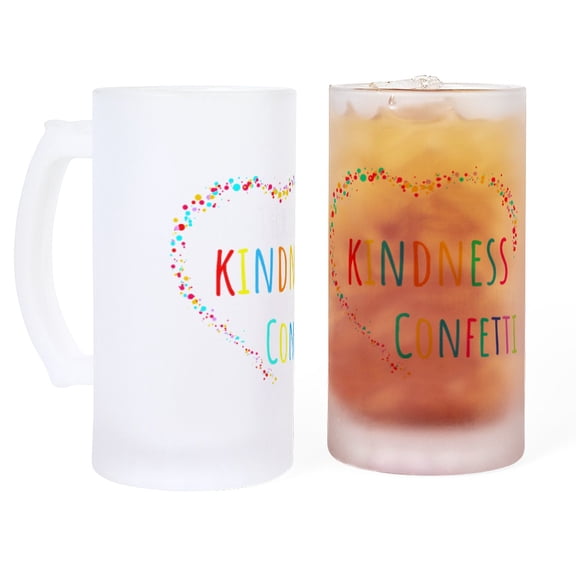CafePress - Throw Kindness Around Like Confetti - 16 oz Frosted Glass Beer Mug