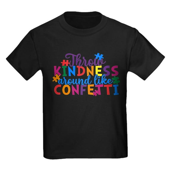 CafePress - Throw Kindness Around Like Confetti T Shirt - Dark T-Shirt Kids XS-XL