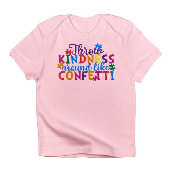 CafePress - Throw Kindness Around Like Confetti T Shirt - Infant T-Shirt